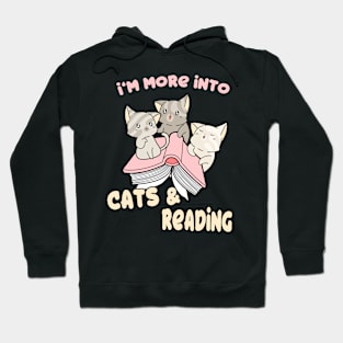 I'm more into Cats and Reading Books Cat Lover Hoodie